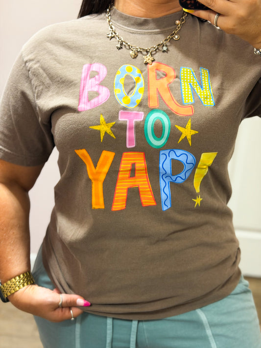 Born To Yap Tee